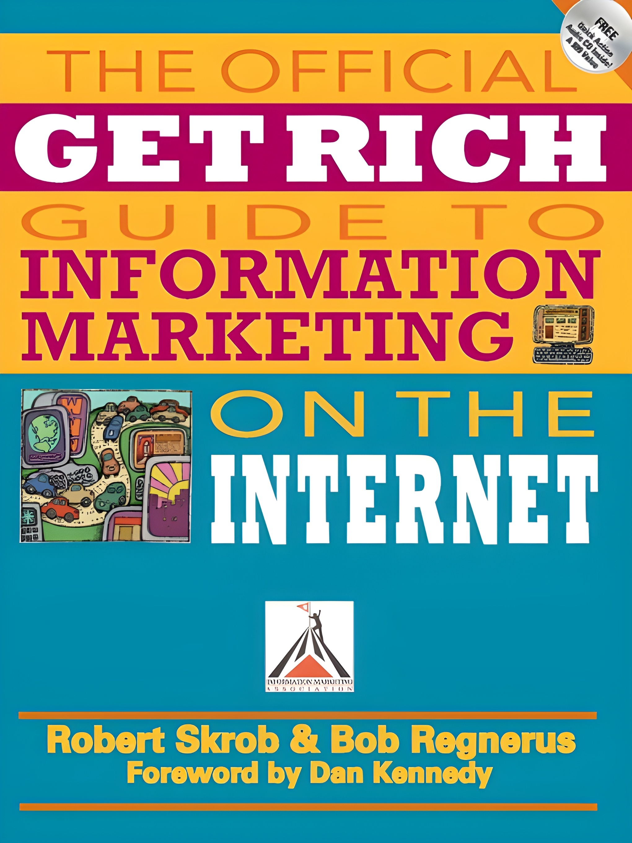 The Official Get Rich Guide to Information Marketing On The Internet