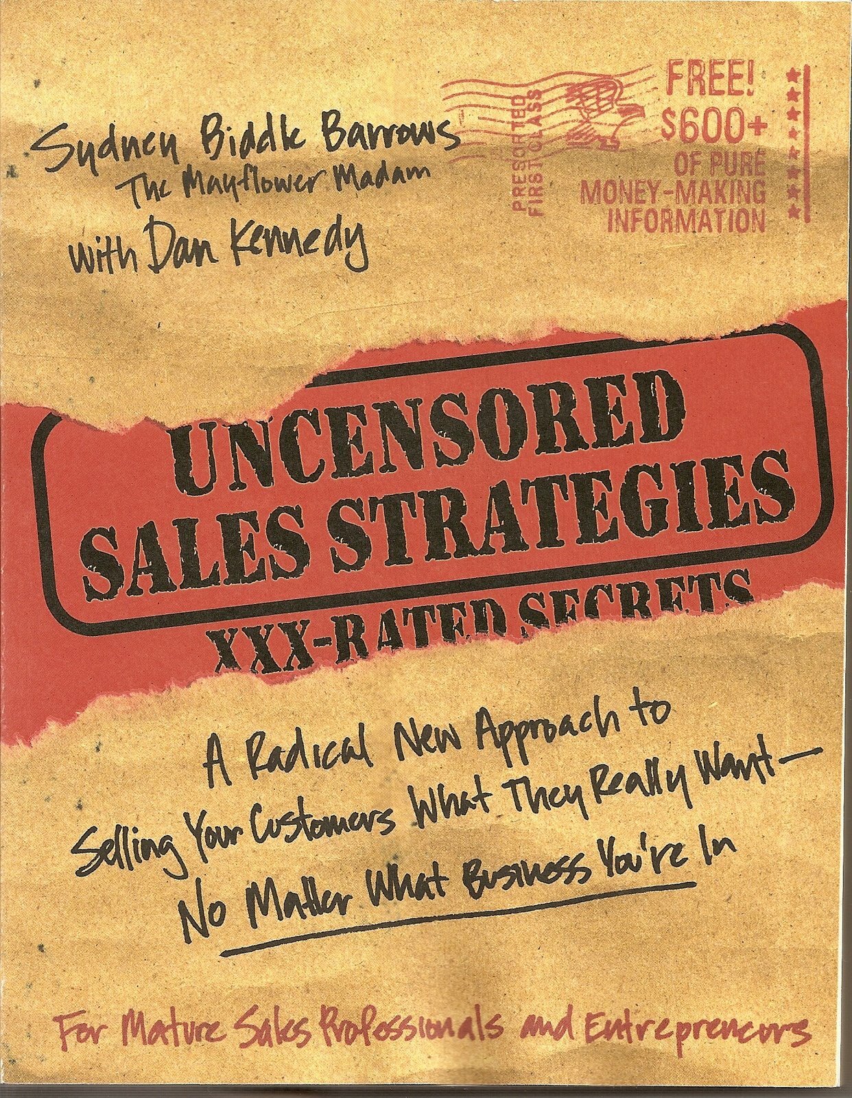 Uncensored Sales Strategies: A Radical New Approach to Selling Your Customers What They Really Want - No Matter What Business You're In