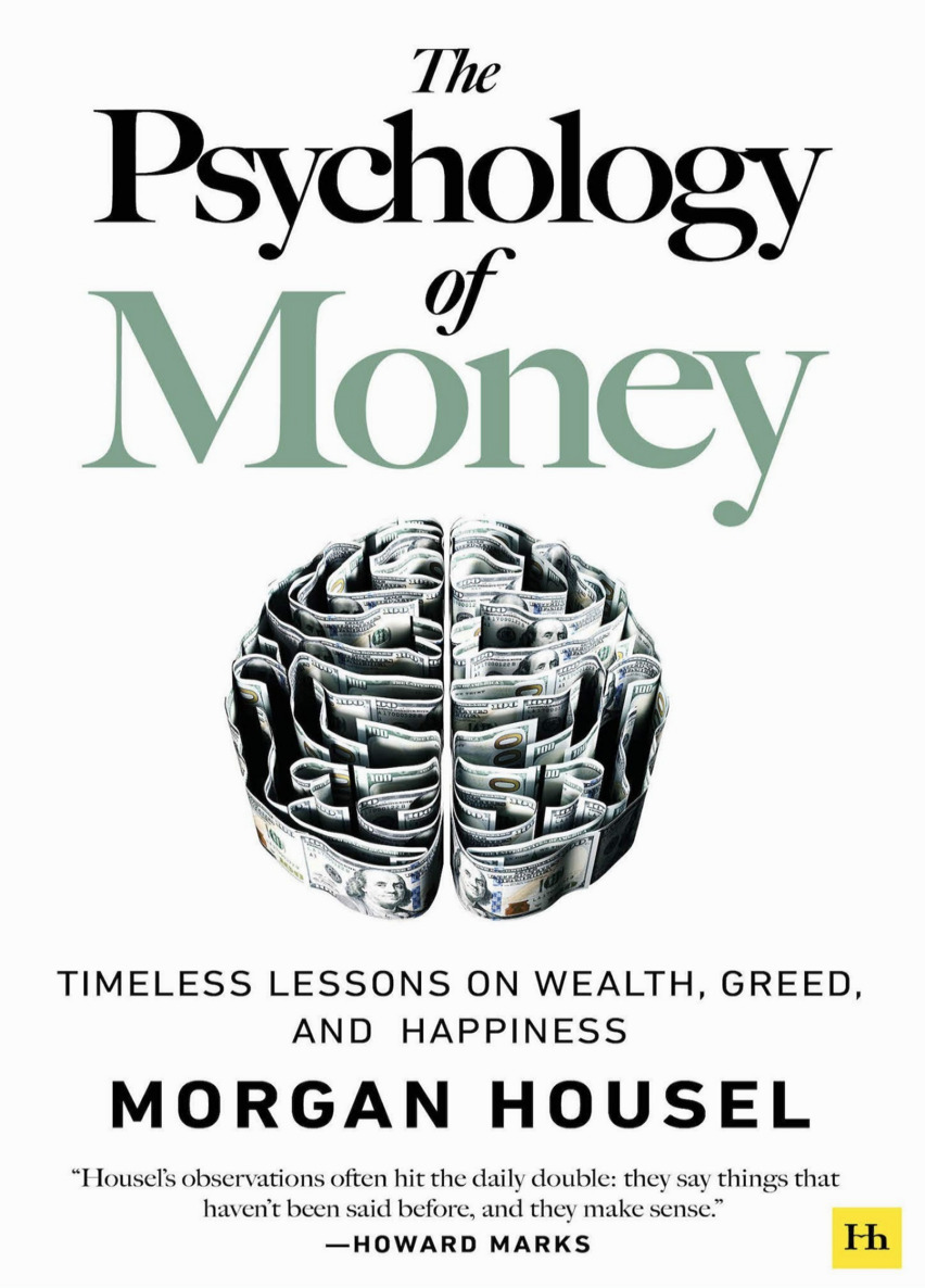The Psychology of Money: Timeless Lessons on Wealth, Greed, and Happiness