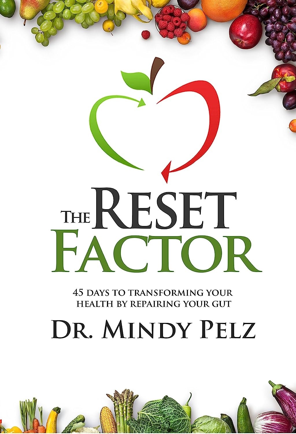 The Reset Factor: 45 Days to Transforming Your Health by Repairing Your Gut