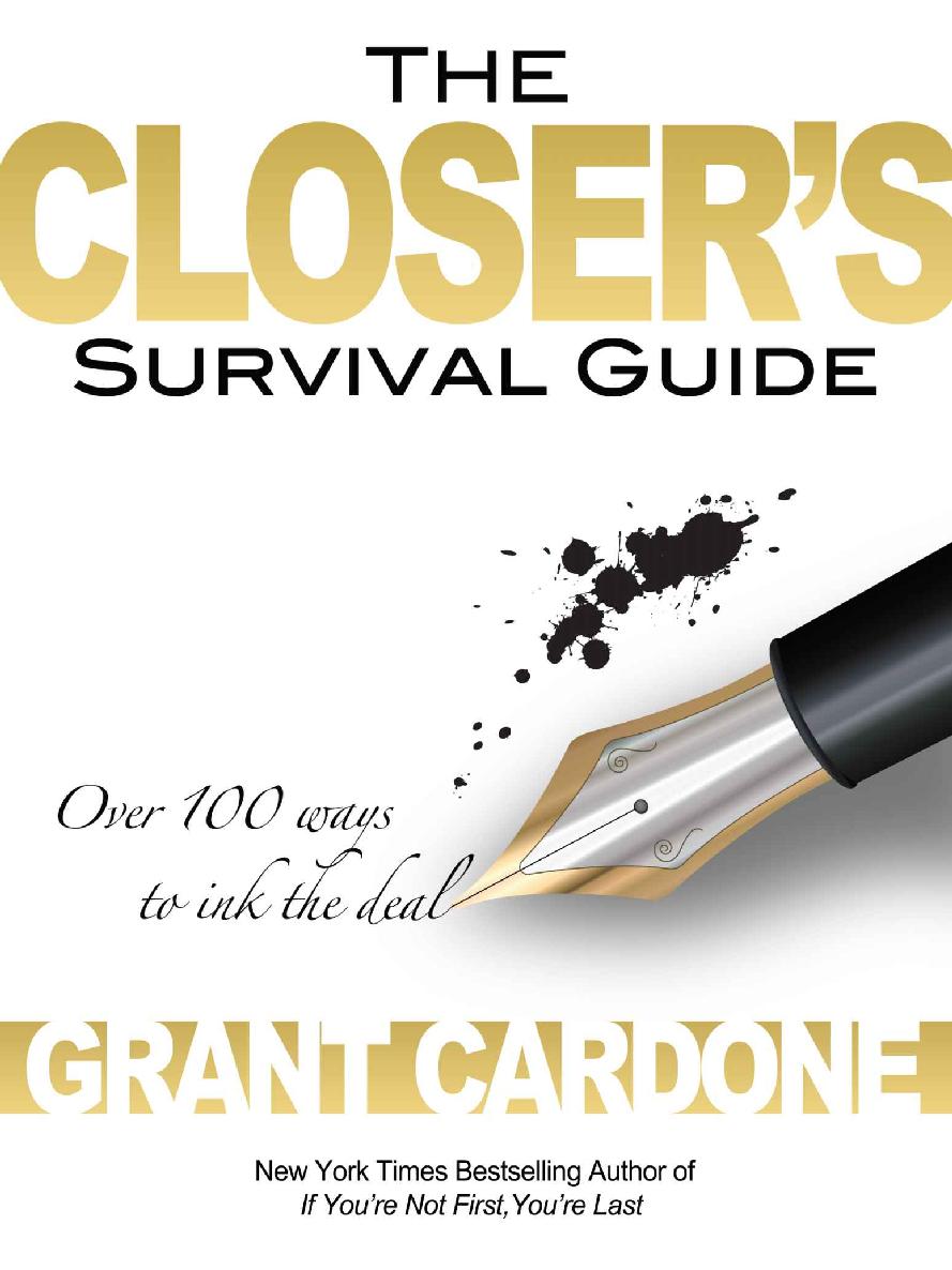 The Closer's Survival Guide: Over 100 ways to ink the deal Grant Cardone