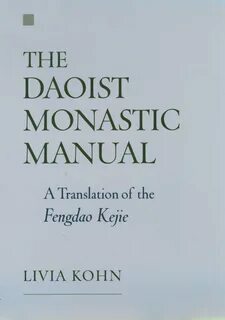 The Daoist Monastic Manual: A Translation of the Fengdao Kejie (American Academy of Religion Texts and Translations Series)
