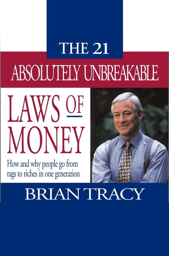 The 21 Absolutely Unbreakable Laws of Money