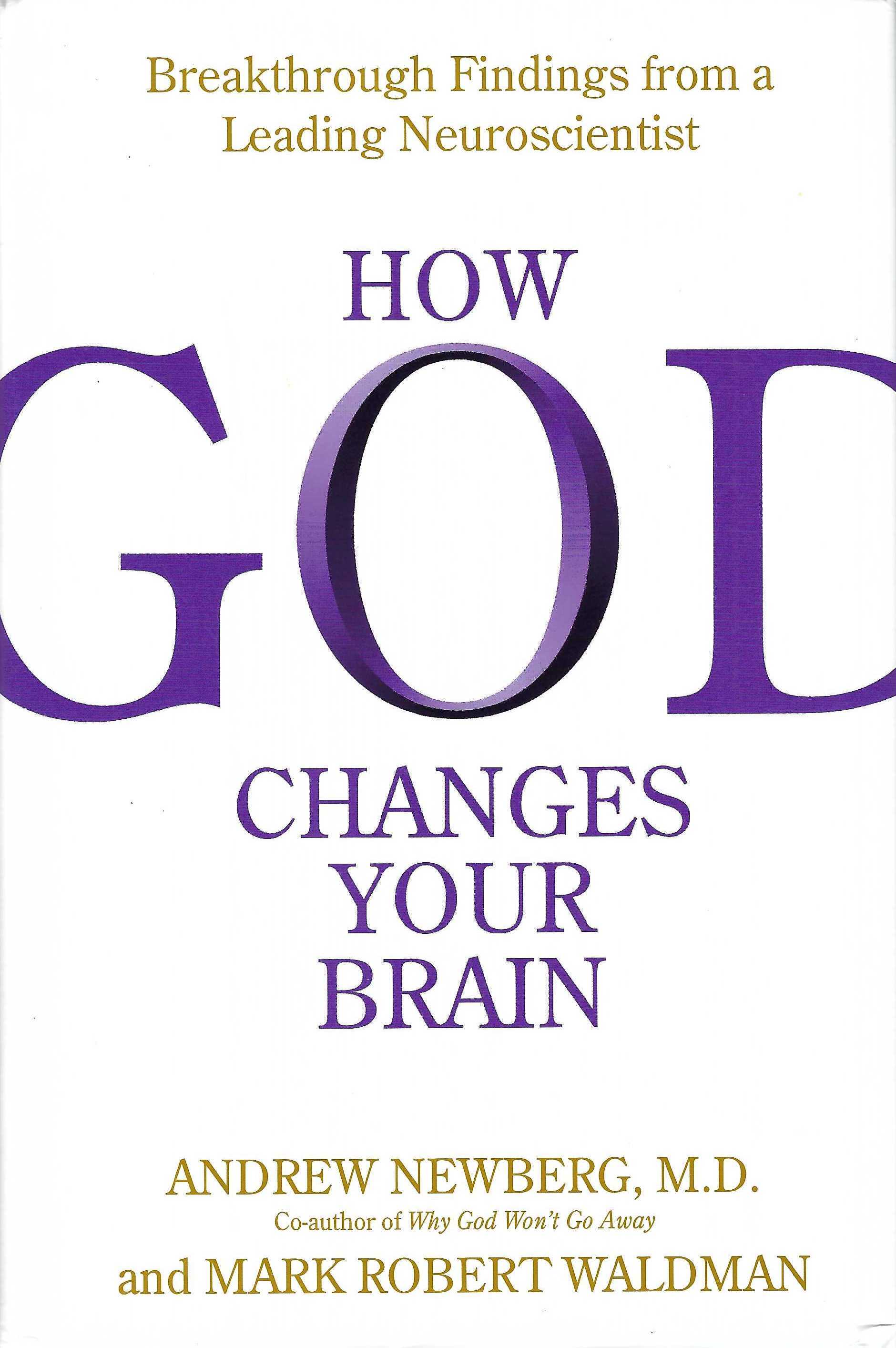 How God Changes Your Brain: Breakthrough Findings from a Leading Neuroscientist