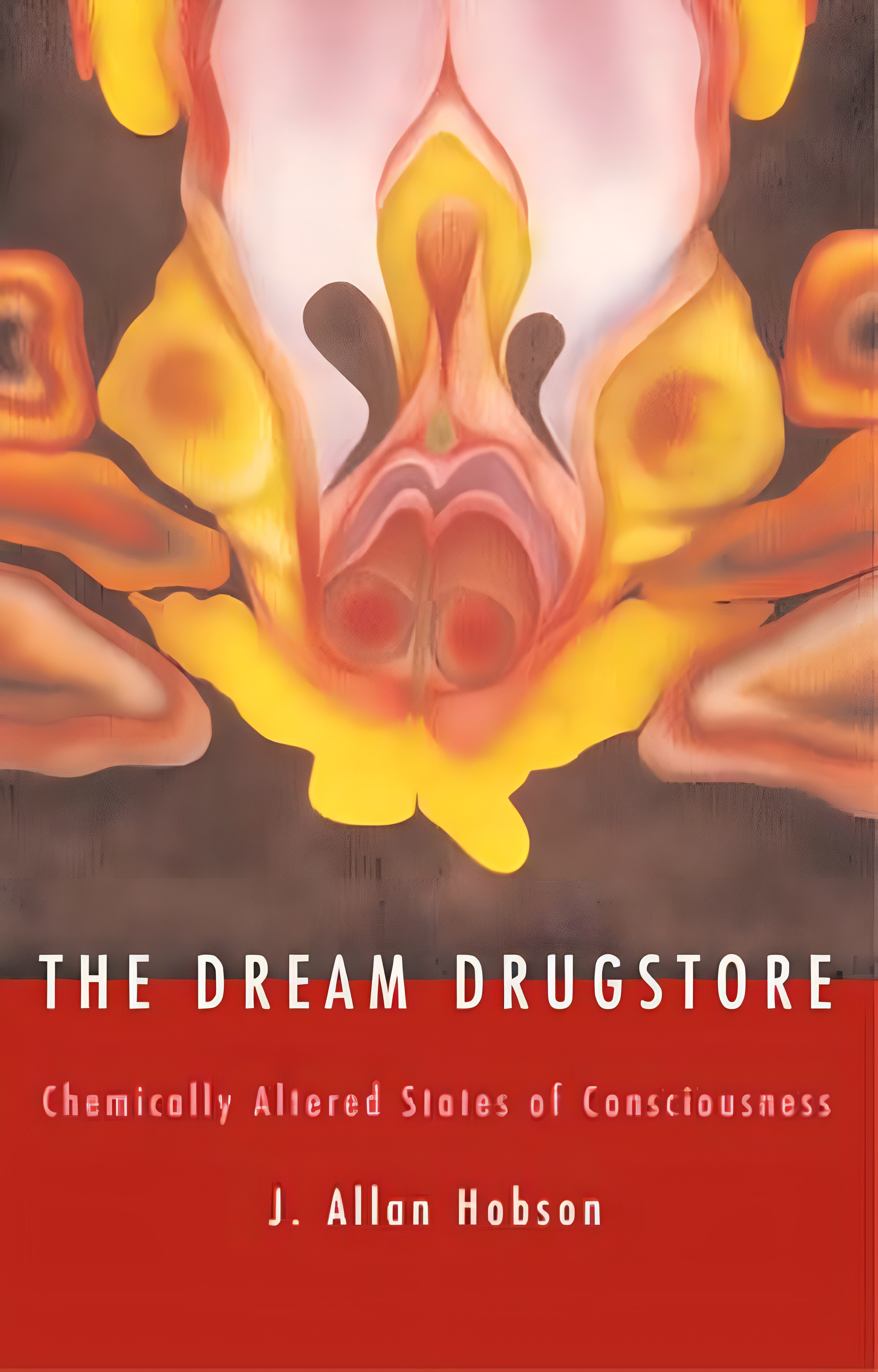 The Dream Drugstore: Chemically Altered States of Consciousness