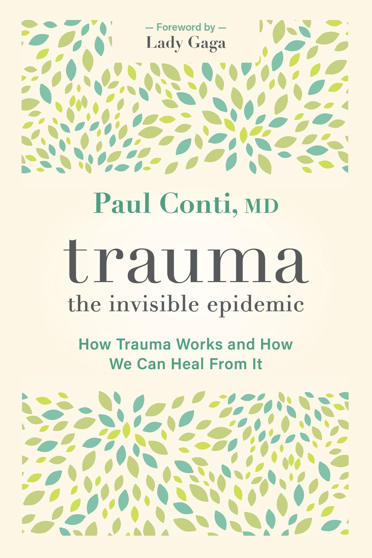Trauma: The Invisible Epidemic: How Trauma Works and How We Can Heal From It
